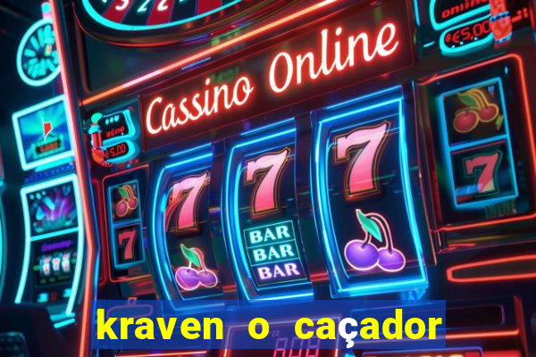 kraven o caçador filme completo dublado download